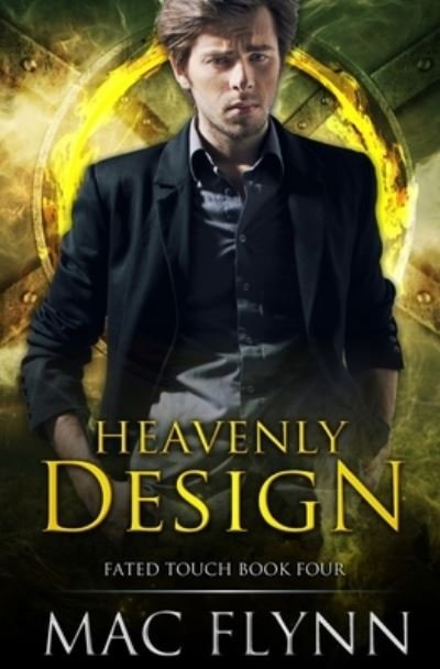 Cover for Mac Flynn · Heavenly Design (Fated Touch Book 4) (Pocketbok) (2019)