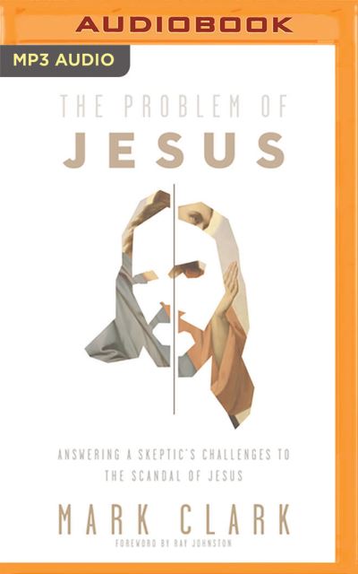 The Problem of Jesus - Mark Clark - Música - Zondervan on Brilliance Audio - 9781713571384 - 23 de fevereiro de 2021