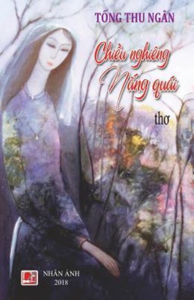 Cover for Tong Thu Ngan · Chieu Nghieng Nang Quai (Paperback Bog) (2018)