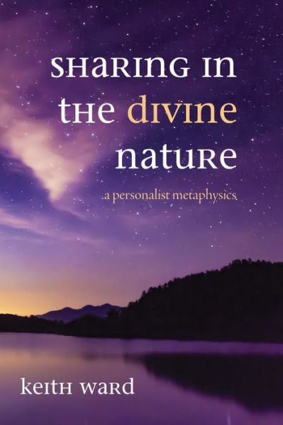 Sharing in the Divine Nature - Keith Ward - Books - Wipf & Stock Publishers - 9781725266384 - May 22, 2020