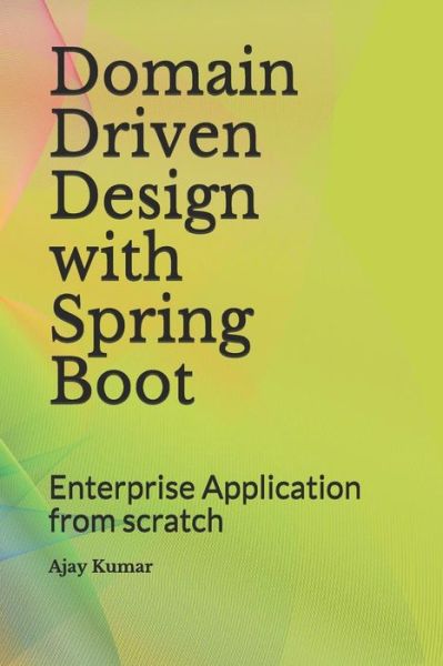 Cover for Ajay Kumar · Domain Driven Design with Spring Boot (Taschenbuch) (2018)