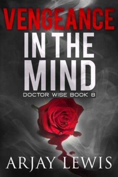 Cover for Arjay Lewis · Vengeance In The Mind: Doctor Wise Book 8 - In the Mind (Paperback Book) (2019)