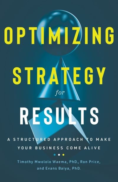 Cover for Ron Price · Optimizing Strategy for Results: A Structured Approach to Make Your Business Come Alive (Inbunden Bok) (2022)