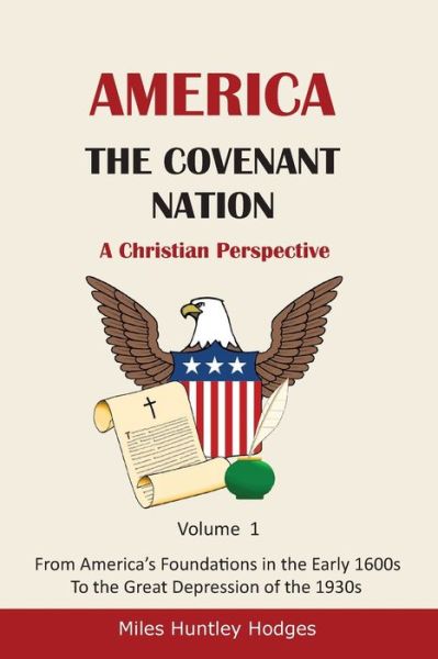 Cover for Miles H Hodges · America - The Covenant Nation - A Christian Perspective - Volume 1 (Paperback Book) (2021)