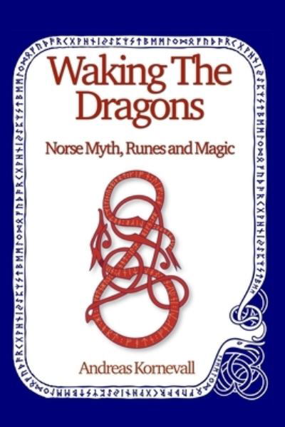 Cover for Andreas Kornevall · Waking The Dragons: Norse Myth, Folklore, Runes and Magic (Paperback Book) (2022)