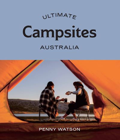 Cover for Penny Watson · Ultimate Campsites: Australia - Ultimate (Paperback Book) [First Edition, Flexibound edition] (2020)