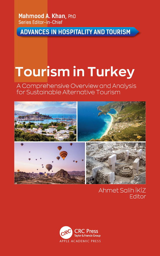 Tourism in Turkey: A Comprehensive Overview and Analysis for Sustainable Alternative Tourism - Advances in Hospitality and Tourism - - Books - Apple Academic Press Inc. - 9781771889384 - June 25, 2021