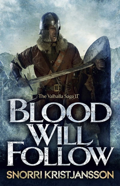 Cover for Snorri Kristjansson · Blood Will Follow: The Valhalla Saga Book II - The Valhalla Saga (Pocketbok) (2015)