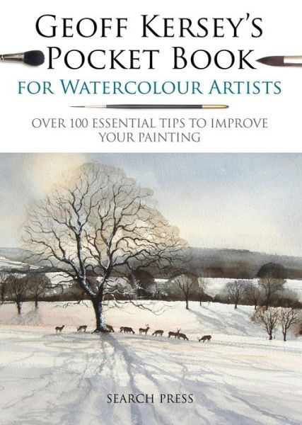 Geoff Kersey's Pocket Book for Watercolour Artists: Over 100 Essential Tips to Improve Your Painting - Watercolour Artists' Pocket Books - Geoff Kersey - Books - Search Press Ltd - 9781782216384 - August 1, 2018