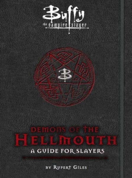 Cover for Nancy Holder · Buffy the Vampire Slayer: Demons of the Hellmouth: A Guide for Slayers (Gebundenes Buch) (2015)
