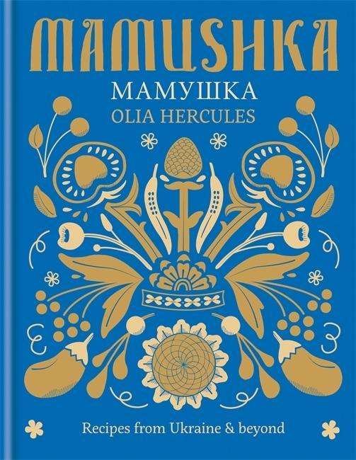 Cover for Olia Hercules · Mamushka: Recipes from Ukraine &amp; beyond (Gebundenes Buch) (2015)