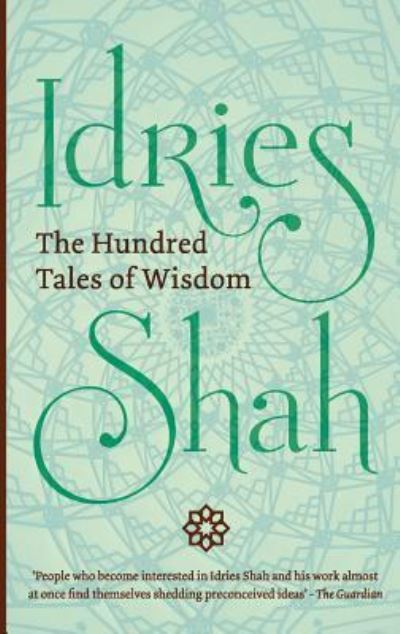 The Hundred Tales of Wisdom - Idriess Shah - Bøger - ISF Publishing - 9781784791384 - 1. juni 2018