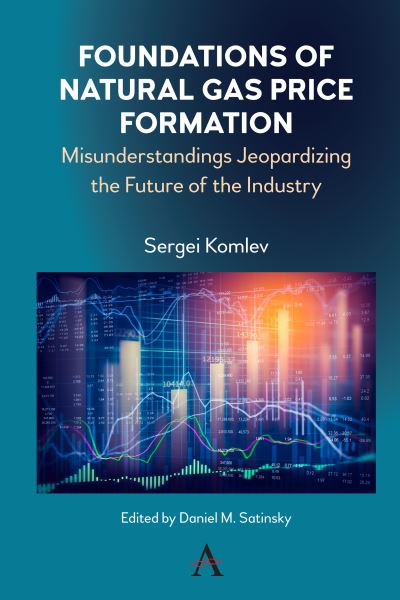 Cover for Sergei Komlev · Foundations of Natural Gas Price Formation: Misunderstandings Jeopardizing the Future of the Industry (Hardcover Book) (2020)