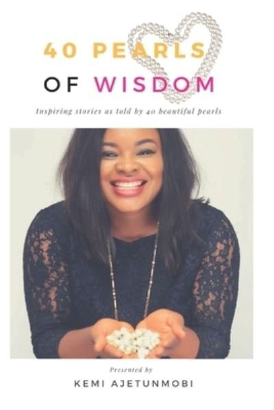 Cover for Kemi Ajetunmobi · 40 Pearls of Wisdom (Taschenbuch) (2019)