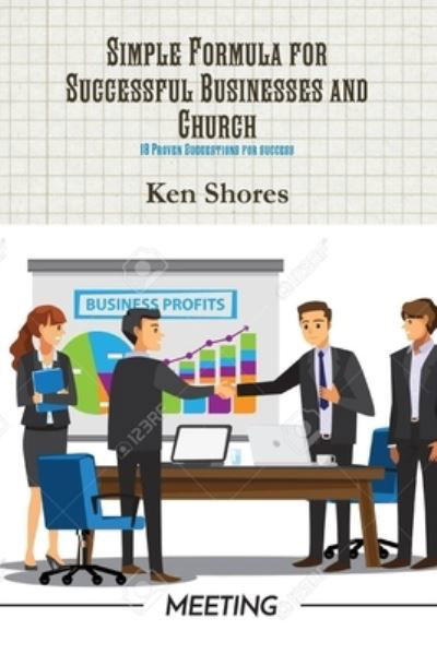 Cover for Ken Shores · Simple Formula for Successful Businesses and Church (Paperback Book) (2019)