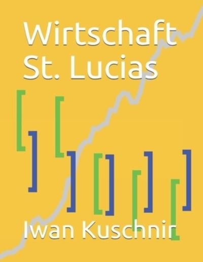 Cover for Iwan Kuschnir · Wirtschaft St. Lucias (Pocketbok) (2019)