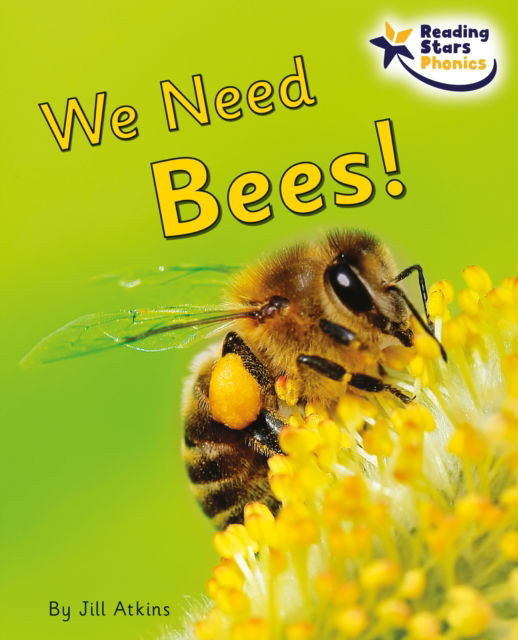 Cover for We Need Bees!: Phonics Phase 5 - Reading Stars Phonics (Taschenbuch) (2023)