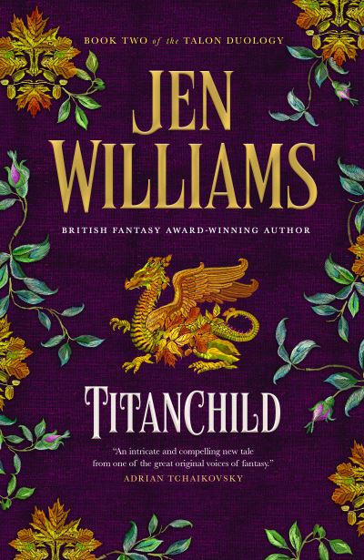 Jen Williams · Titanchild - Talon Duology (Hardcover Book) (2024)