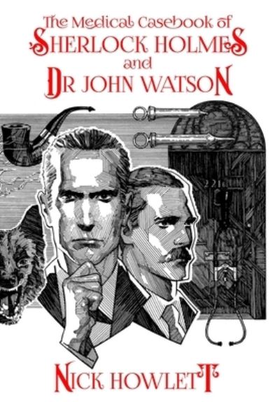 Cover for Nick Howlett · Medical Casebook of Sherlock Holmes and Doctor Watson (Book) (2023)