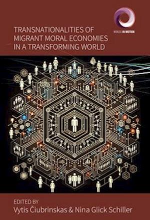 Cover for Transnationalities of Migrant Moral Economies in a Transforming World - Worlds in Motion (Hardcover Book) (2025)