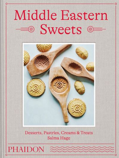 Cover for Salma Hage · Middle Eastern Sweets: Desserts, Pastries, Creams &amp; Treats (Hardcover Book) (2021)