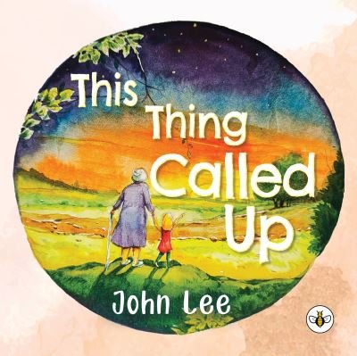 Cover for John Lee · This Thing Called Up (Paperback Book) (2021)