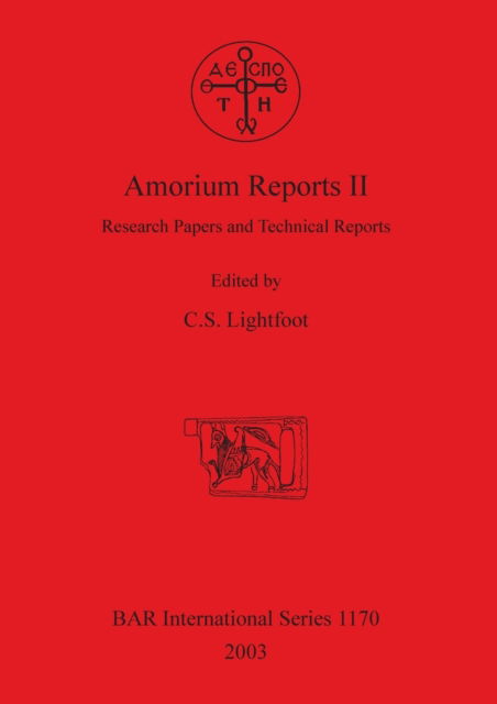 Cover for Amorium Reports Ii: Research Papers and Technical Reports; Ed. by C.s. Lightfoot. (Book) (2003)