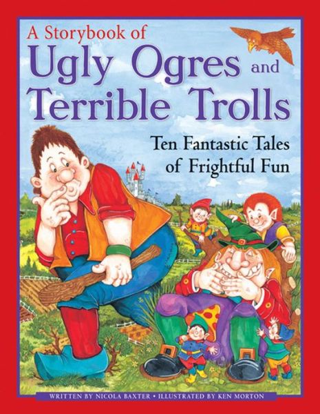 Cover for Nicola Baxter · Ugly Orges &amp; Terrible Trolls: a Storybook (Paperback Book) (2016)