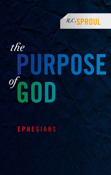 Cover for R. C. Sproul · The Purpose of God: Ephesians (Paperback Book) [Revised edition] (2011)