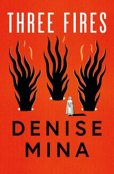 Cover for Denise Mina · Three Fires (Hardcover Book) (2023)