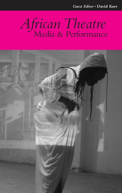 Cover for James Gibbs · African Theatre: Media and Performance - African Theatre (Paperback Book) (2011)