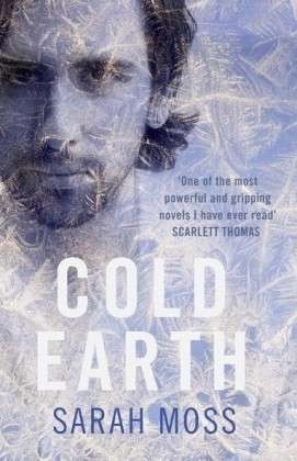 Cover for Sarah Moss · Cold Earth (Taschenbuch) (2010)