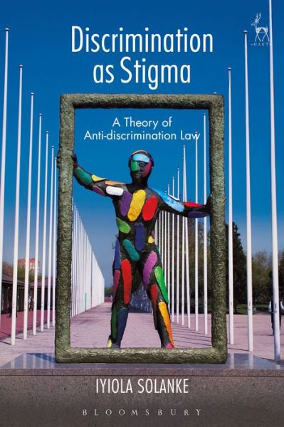 Cover for Iyiola Solanke · Discrimination as Stigma: A Theory of Anti-discrimination Law (Hardcover Book) (2017)