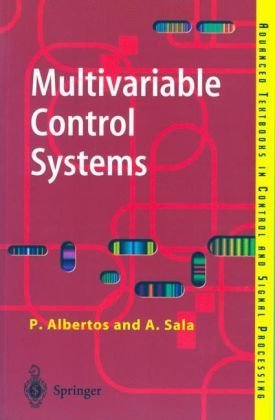 Pedro Albertos · Multivariable Control Systems: an Engineering Approach - Advanced Textbooks in Control and Signal Processing (Paperback Book) (2003)