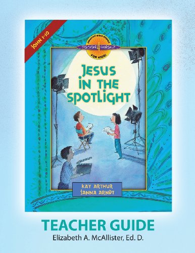 Discover 4 Yourself (R) Teacher Guide: Jesus in the Spotlight - Elizabeth A. Mcallister - Books - Precept Minstries International - 9781888655384 - November 15, 2013