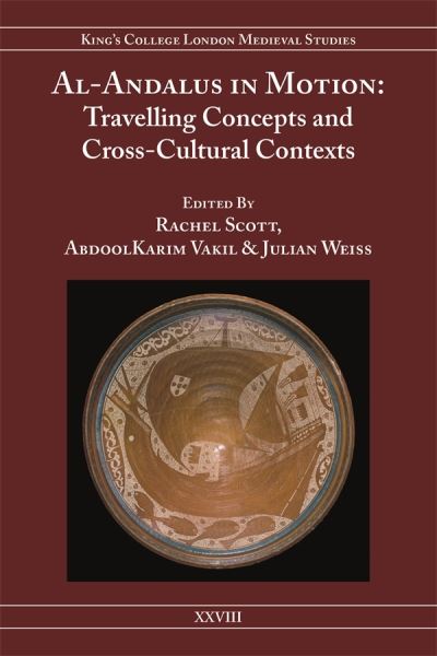 Cover for Rachel Scott · Al-Andalus in Motion: Travelling Concepts and Cross-Cultural Contexts - Kings College London Medieval Studies (KCLMS) (Hardcover Book) (2021)