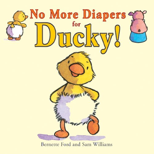 Cover for Bernette Ford · No More Diapers for Ducky! (Ducky and Piggy) (Board book) (2007)