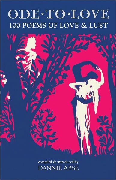 Cover for Dannie Abse · Ode to Love: 100 Great Poems of Love and Lust (Hardcover Book) (2011)