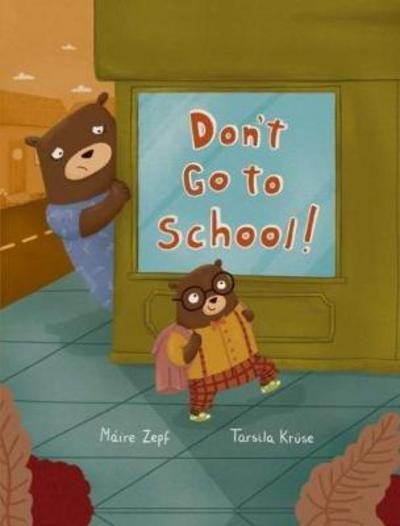 Cover for Maire Zepf · Dont Go to School (Paperback Book) (2018)