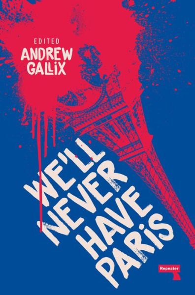 Cover for Andrew Gallix · We'll Never Have Paris (Paperback Book) [New edition] (2019)