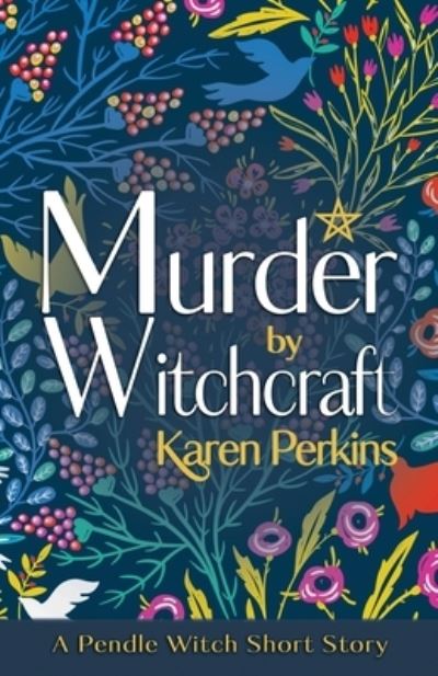 Cover for Karen Perkins · Murder by Witchcraft: A Pendle Witch Short Story - The Great Northern Witch Hunts (Paperback Book) [2nd edition] (2021)