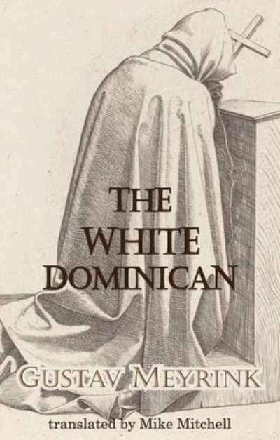 Cover for Gustav Meyrink · The White Dominican (Paperback Book) (2021)