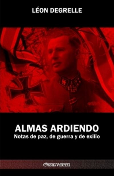 Cover for Léon Degrelle · Almas Ardiendo (Book) (2021)