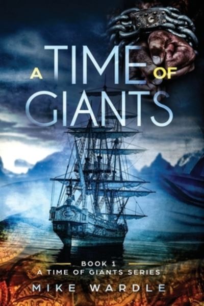 A Time of Giants - A Time of Giants - Mike Wardle - Books - Vivid Publishing - 9781925952384 - November 22, 2019