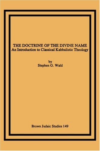 Cover for Wald, Stephen, G. · The Doctrine of the Divine Name: An Introduction to Classical Kabbalistic Theology (Paperback Bog) (1988)
