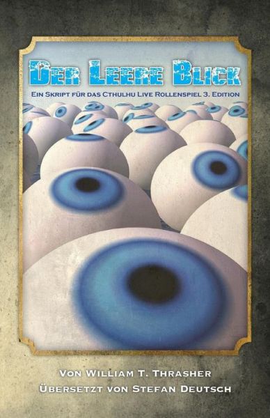 Cover for William T Thrasher · Der Leere Blick: Ein Skript Fur Das Cthulhu Live Rollenspiel 3. Edition (Paperback Book) (2015)