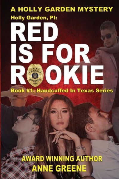 Cover for Anne Greene · Holly Garden, Pi: Red is for Rookie: Book 1 in Handcuffed in Texas Series (Paperback Book) (2015)