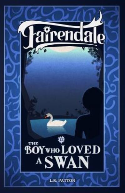 The Boy Who Loved a Swan - L R Patton - Bøger - Batlee Press - 9781946193384 - 18. september 2018
