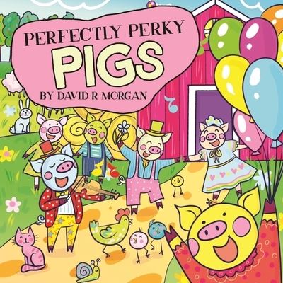 Cover for David R Morgan · Perfectly Perky Pigs (Taschenbuch) (2020)