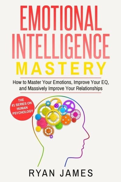 Emotional Intelligence - Ryan James - Books - SD Publishing LLC - 9781951030384 - July 14, 2019
